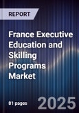 France Executive Education and Skilling Programs Market- Product Image