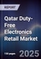 Qatar Duty-Free Electronics Retail Market Size, Share, Growth Drivers, Trends, Opportunities, Competitive Landscape & Forecast 2025-2030 - Product Thumbnail Image