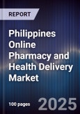 Philippines Online Pharmacy and Health Delivery Market- Product Image