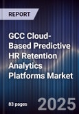 GCC Cloud-Based Predictive HR Retention Analytics Platforms Market Size, Share, Growth Drivers, Trends, Opportunities, Competitive Landscape & Forecast 2025-2030- Product Image
