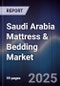 Saudi Arabia Mattress & Bedding Market - Product Image