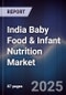 India Baby Food & Infant Nutrition Market - Product Thumbnail Image