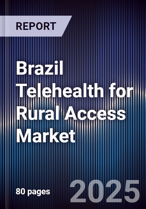Brazil Telehealth for Rural Access Market - Research and Markets