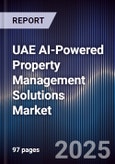 UAE AI-Powered Property Management Solutions Market Size & Forecast 2025-2030- Product Image