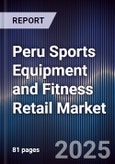 Peru Sports Equipment and Fitness Retail Market- Product Image