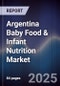 Argentina Baby Food & Infant Nutrition Market - Product Image