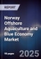 Norway Offshore Aquaculture and Blue Economy Market - Product Thumbnail Image