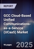 GCC Cloud-Based Unified Communications-as-a-Service (UCaaS) Market Size, Share, Growth Drivers, Trends, Opportunities, Competitive Landscape & Forecast 2025-2030- Product Image