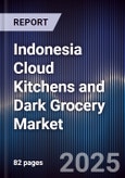 Indonesia Cloud Kitchens and Dark Grocery Market- Product Image