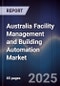 Australia Facility Management and Building Automation Market - Product Image