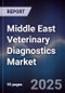 Middle East Veterinary Diagnostics Market Size, Share, Growth Drivers, Trends, Opportunities & Forecast 2025-2030 - Product Image