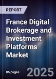 France Digital Brokerage and Investment Platforms Market- Product Image