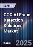 GCC AI Fraud Detection Solutions Market Size, Share & Growth Drivers 2025-2030- Product Image