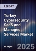 Turkey Cybersecurity SaaS and Managed Services Market- Product Image