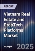 Vietnam Real Estate and PropTech Platforms Market- Product Image