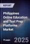 Philippines Online Education and Test Prep Platforms Market - Product Image