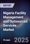 Nigeria Facility Management and Outsourced Services Market - Product Thumbnail Image