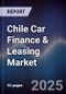 Chile Car Finance & Leasing Market - Product Thumbnail Image
