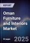 Oman Furniture and Interiors Market - Product Thumbnail Image