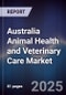 Australia Animal Health and Veterinary Care Market - Product Image