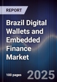 Brazil Digital Wallets and Embedded Finance Market- Product Image