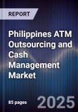 Philippines ATM Outsourcing and Cash Management Market- Product Image