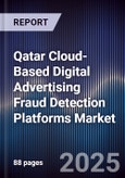 Qatar Cloud-Based Digital Advertising Fraud Detection Platforms Market Size, Share, Growth Drivers, Trends, Opportunities, Competitive Landscape & Forecast 2025-2030- Product Image