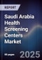 Saudi Arabia Health Screening Centers Market Size, Share, Growth Drivers, Trends, Opportunities & Forecast 2025-2030 - Product Thumbnail Image