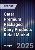 Qatar Premium Packaged Dairy Products Retail Market Size, Consumer Segments, Competitive Landscape & Forecast 2025-2030- Product Image