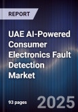 UAE AI-Powered Consumer Electronics Fault Detection Market Size & Forecast 2025-2030- Product Image