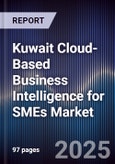 Kuwait Cloud-Based Business Intelligence for SMEs Market Size, Share, Growth Drivers, Trends, Opportunities, Competitive Landscape & Forecast 2025-2030- Product Image