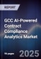 GCC AI-Powered Contract Compliance Analytics Market Size, Share & Forecast 2025-2030 - Product Thumbnail Image