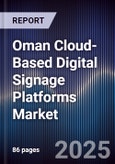 Oman Cloud-Based Digital Signage Platforms Market Size, Share, Growth Drivers, Trends, Opportunities, Competitive Landscape & Forecast 2025-2030- Product Image