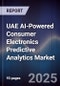 UAE AI-Powered Consumer Electronics Predictive Analytics Market Size & Forecast 2025-2030 - Product Image