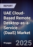 UAE Cloud-Based Remote Desktop-as-a-Service (DaaS) Market Size, Share, Growth Drivers, Trends, Opportunities, Competitive Landscape & Forecast 2025-2030- Product Image