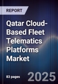 Qatar Cloud-Based Fleet Telematics Platforms Market Size, Share, Growth Drivers, Trends, Opportunities, Competitive Landscape & Forecast 2025-2030- Product Image