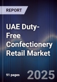 UAE Duty-Free Confectionery Retail Market Size, Share, Growth Drivers, Trends, Opportunities & Forecast 2025-2030- Product Image