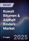 Kuwait Bitumen & Asphalt Binders Market Size, Share, Growth Drivers, Trends, Opportunities, Competitive Landscape & Forecast 2025-2030 - Product Thumbnail Image