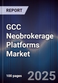 GCC Neobrokerage Platforms Market Size, Share, Growth Drivers & Forecast 2025-2030- Product Image