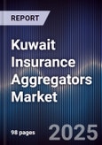Kuwait Insurance Aggregators Market Size, Share, Trends & Forecast 2025-2030- Product Image