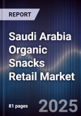 Saudi Arabia Organic Snacks Retail Market Size, Share, Growth Drivers, Trends, Opportunities & Forecast 2025-2030- Product Image
