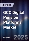 GCC Digital Pension Platforms Market Size, Share, Trends & Forecast 2025-2030- Product Image