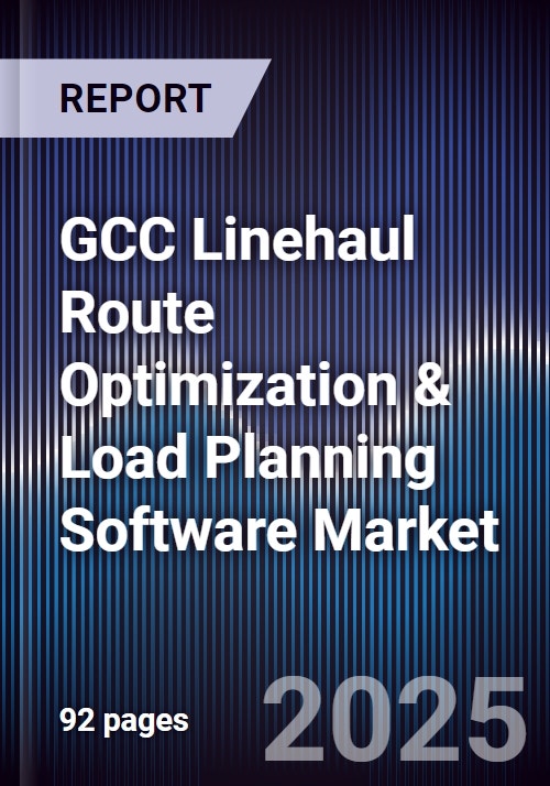 GCC Linehaul Route Optimization & Load Planning Software Market Size ...