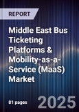 Middle East Bus Ticketing Platforms & Mobility-as-a-Service (MaaS) Market Size, Share, Growth Drivers, Trends, Opportunities, Competitive Landscape & Forecast 2025-2030- Product Image