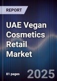 UAE Vegan Cosmetics Retail Market Size, Share, Growth Drivers, Trends, Opportunities & Forecast 2025-2030- Product Image