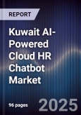 Kuwait AI-Powered Cloud HR Chatbot Market Size, Share, Growth Drivers, Trends, Opportunities, Competitive Landscape & Forecast 2025-2030- Product Image
