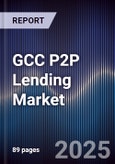 GCC P2P Lending Market Size, Share, Growth Drivers, Trends & Forecast 2025-2030- Product Image