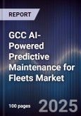 GCC AI-Powered Predictive Maintenance for Fleets Market Size, Share, Growth Drivers, Trends, Opportunities, Competitive Landscape & Forecast 2025-2030- Product Image