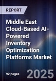 Middle East Cloud-Based AI-Powered Inventory Optimization Platforms Market Size, Share, Growth Drivers, Trends, Opportunities, Competitive Landscape & Forecast 2025-2030- Product Image