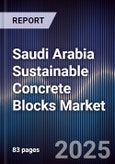 Saudi Arabia Sustainable Concrete Blocks Market Size, Share, Trends & Forecast 2025-2030- Product Image